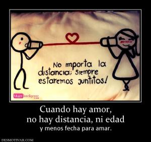 Cuando hay amor, no hay distancia, ni edad  y menos fecha para amar.