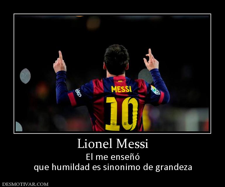 Lionel Messi El me enseñó que humildad es sinonimo de grandeza