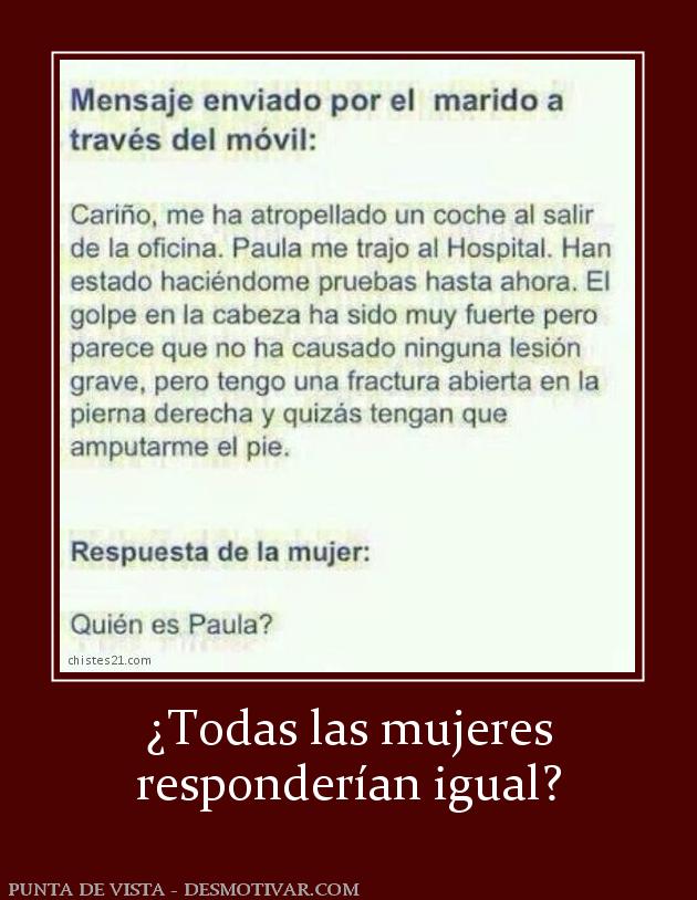 ¿Todas las mujeres responderían igual?
