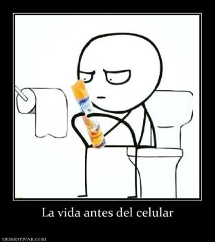 La vida antes del celular