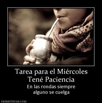 Tarea para el Miércoles Tené Paciencia En las rondas siempre alguno se cuelga