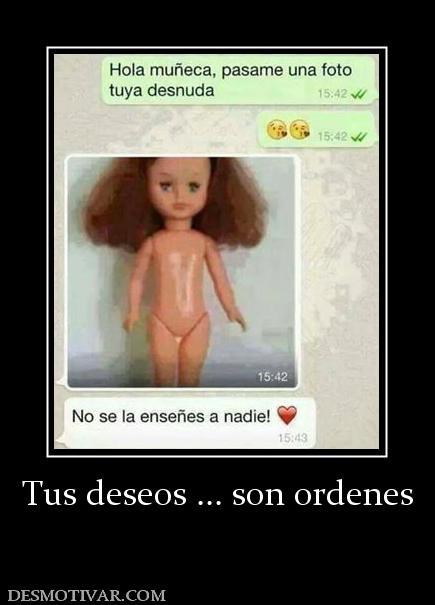 Tus deseos ... son ordenes