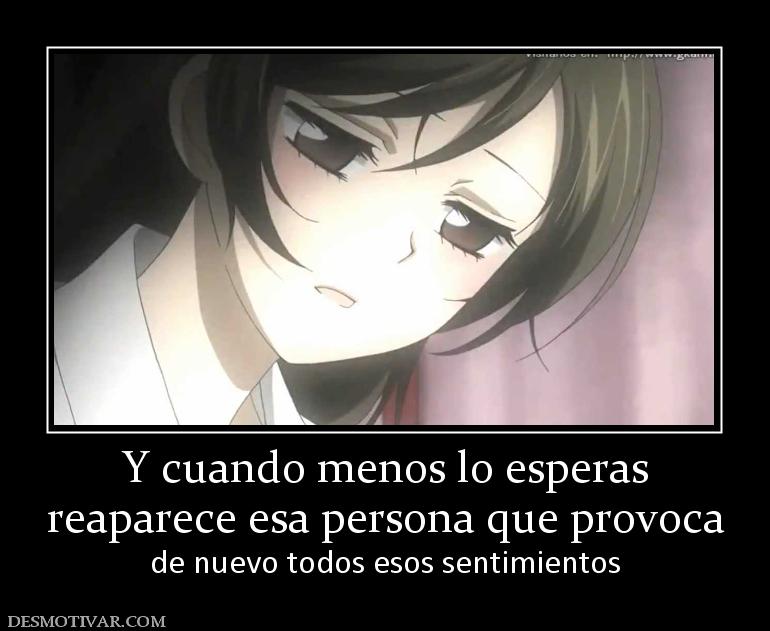 Y cuando menos lo esperas reaparece esa persona que provoca de nuevo todos esos sentimientos