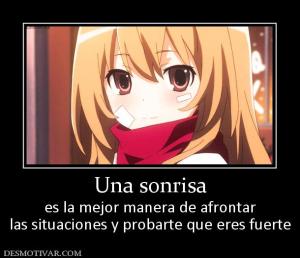 Una sonrisa es la mejor manera de afrontar las situaciones y probarte que eres fuerte