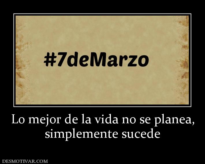 Lo mejor de la vida no se planea, simplemente sucede