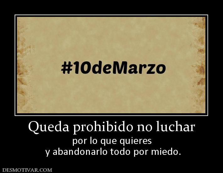 Queda prohibido no luchar por lo que quieres  y abandonarlo todo por miedo.