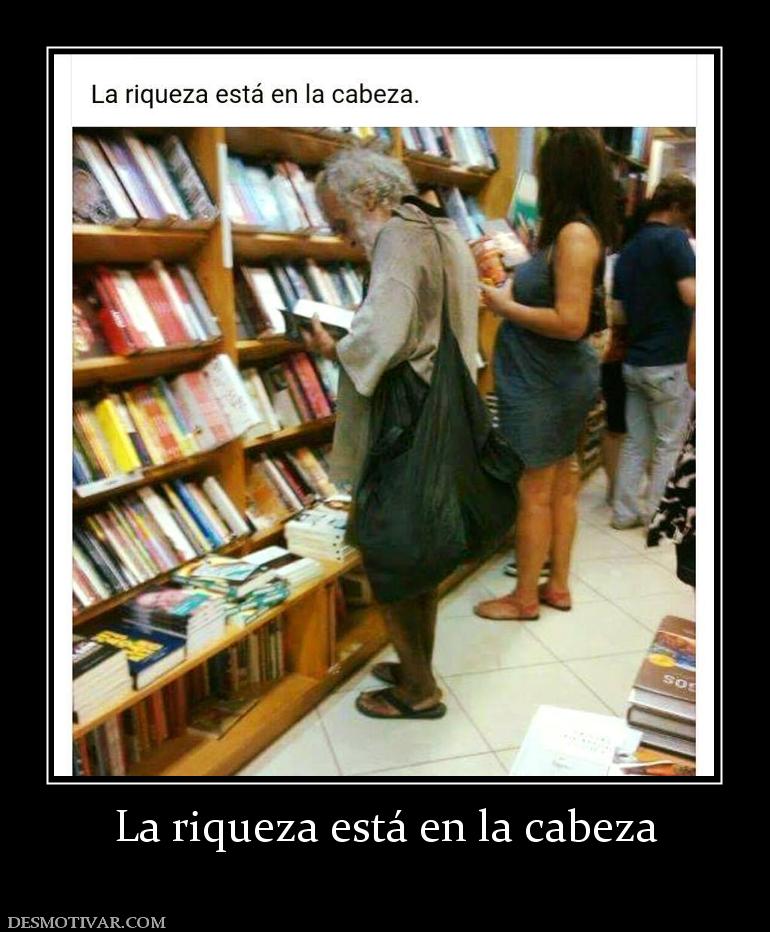 La riqueza está en la cabeza