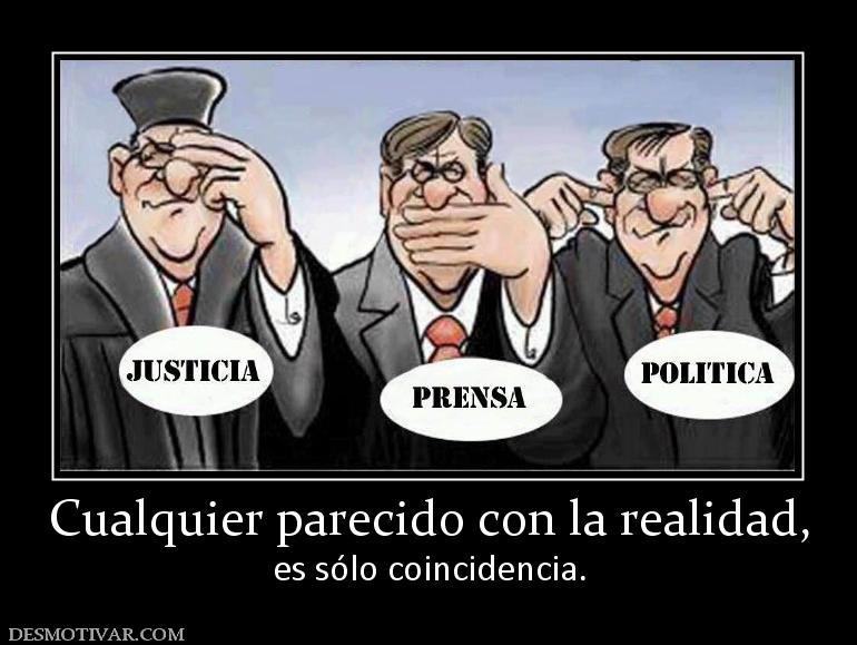 Cualquier parecido con la realidad, es sólo coincidencia.