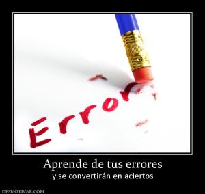 Aprende de tus errores y se convertirán en aciertos