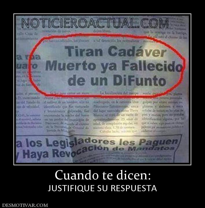 Cuando te dicen: JUSTIFIQUE SU RESPUESTA