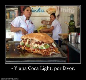 - Y una Coca Light, por favor.