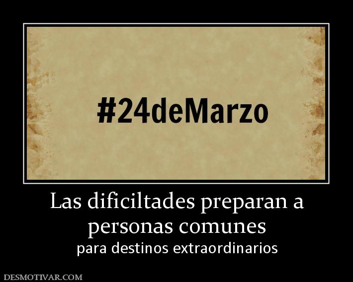 Las dificiltades preparan a personas comunes para destinos extraordinarios