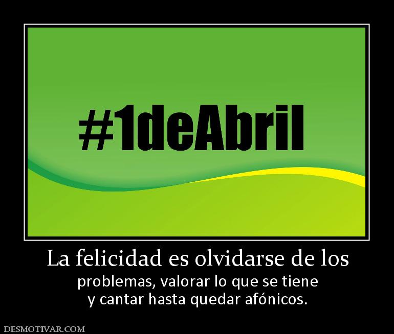 La felicidad es olvidarse de los problemas, valorar lo que se tiene y cantar hasta quedar afónicos.