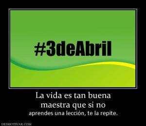 La vida es tan buena maestra que si no  aprendes una lección, te la repite.