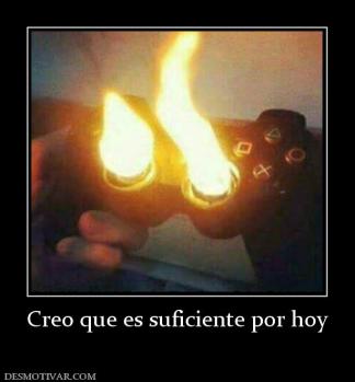 Creo que es suficiente por hoy