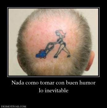 Nada como tomar con buen humor lo inevitable