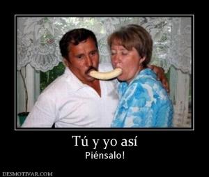 Tú y yo así Piénsalo!