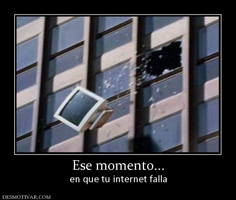 Ese momento... en que tu internet falla
