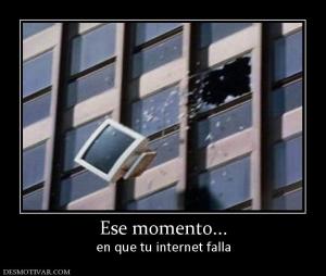 Ese momento... en que tu internet falla