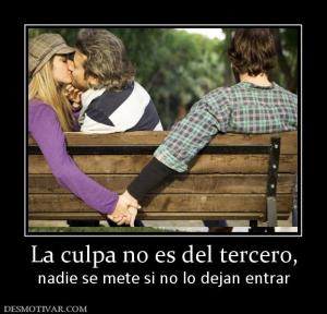 La culpa no es del tercero, nadie se mete si no lo dejan entrar