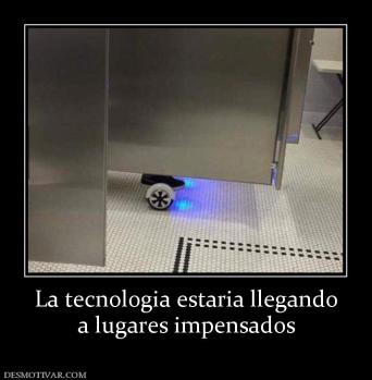 La tecnologia estaria llegando a lugares impensados