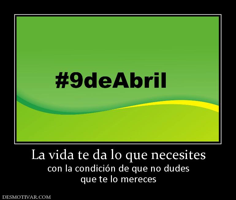 La vida te da lo que necesites con la condición de que no dudes que te lo mereces