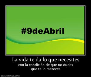 La vida te da lo que necesites con la condición de que no dudes que te lo mereces