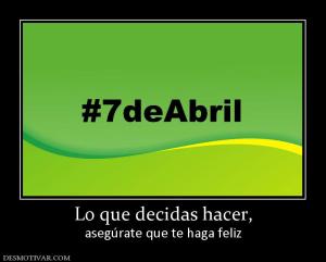 Lo que decidas hacer, asegúrate que te haga feliz