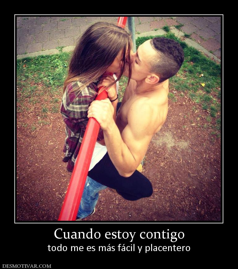 Cuando estoy contigo todo me es más fácil y placentero