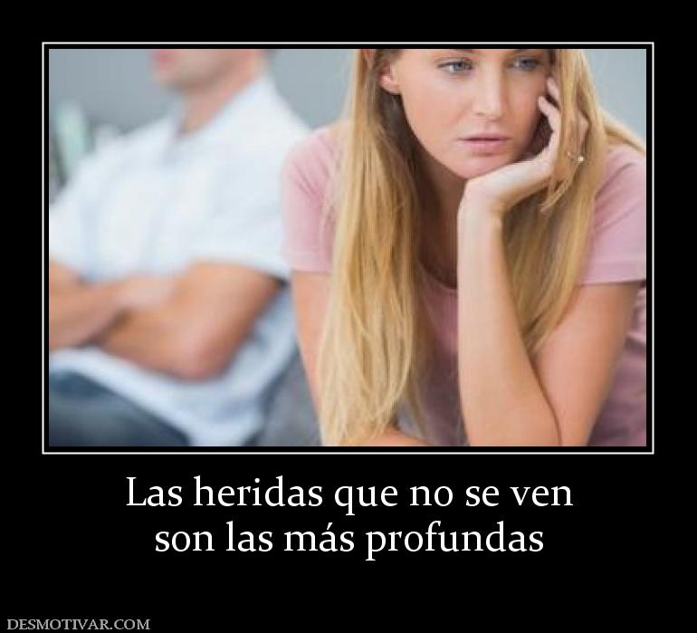 Las heridas que no se ven son las más profundas