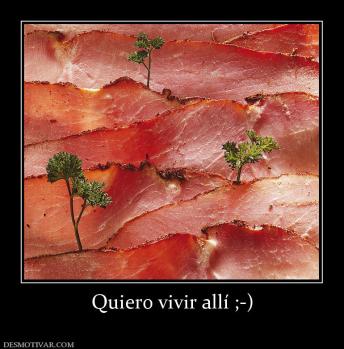 Quiero vivir allí ;-)
