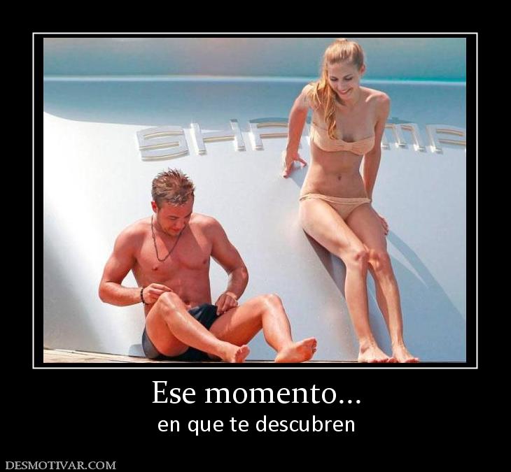 Ese momento... en que te descubren