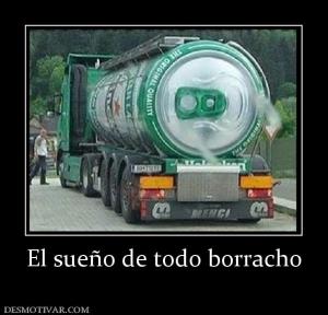El sueño de todo borracho