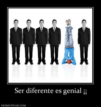 Ser diferente es genial ¡¡