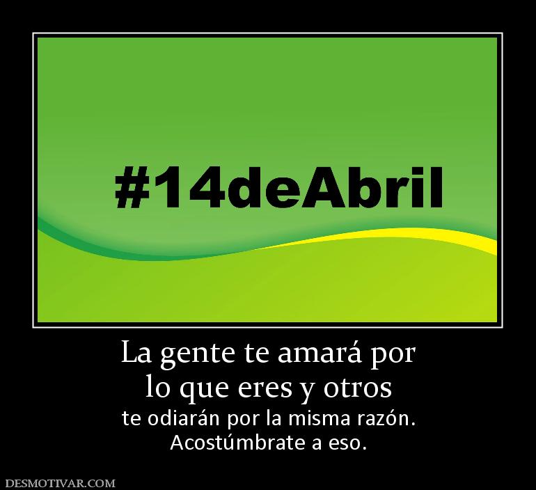 La gente te amará por lo que eres y otros  te odiarán por la misma razón. Acostúmbrate a eso.