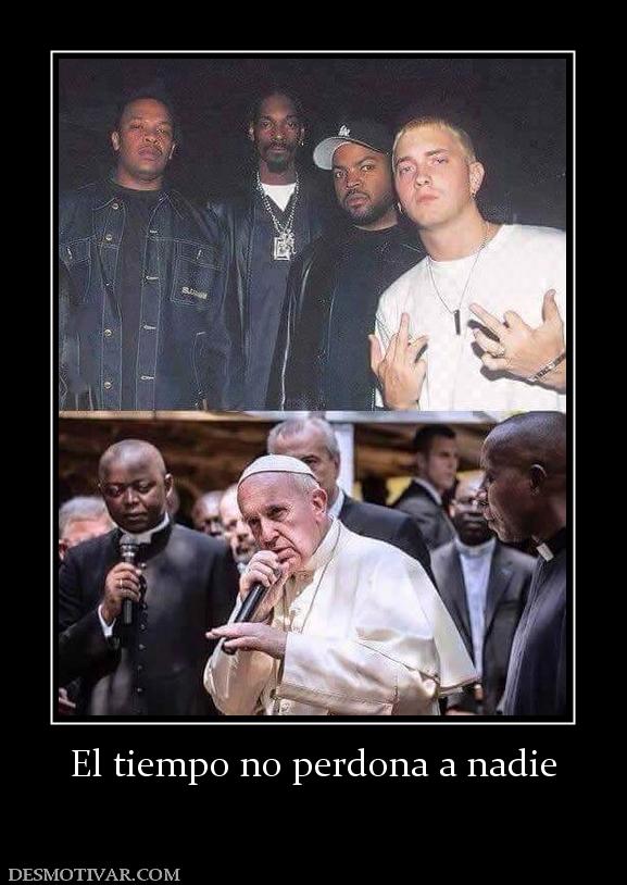 El tiempo no perdona a nadie