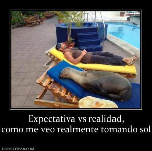 Expectativa vs realidad, como me veo realmente tomando sol