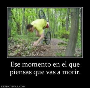 Ese momento en el que piensas que vas a morir.