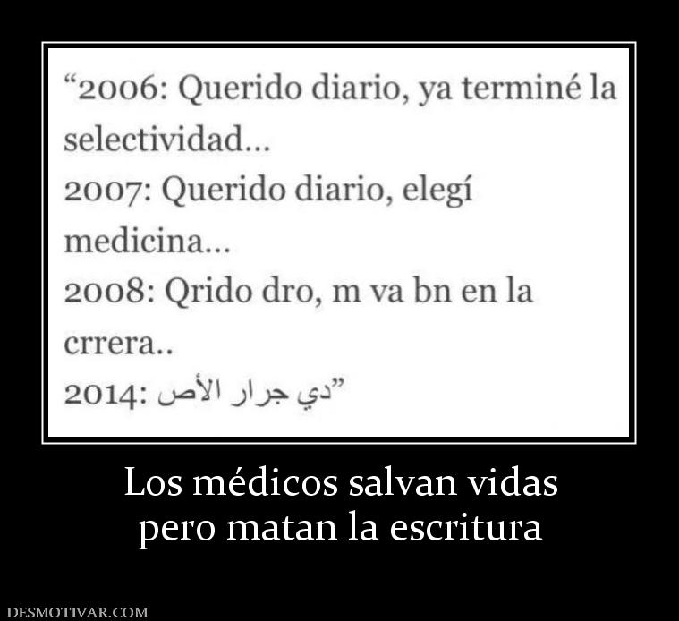 Los médicos salvan vidas pero matan la escritura