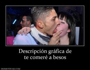 Descripción gráfica de te comeré a besos