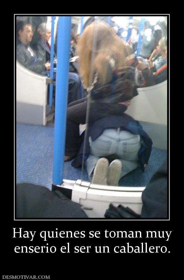 Hay quienes se toman muy enserio el ser un caballero.