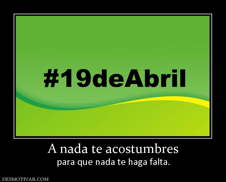 A nada te acostumbres para que nada te haga falta.