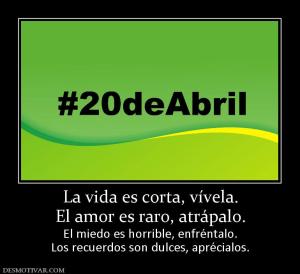 La vida es corta, vívela. El amor es raro, atrápalo.  El miedo es horrible, enfréntalo. Los recuerdos son dulces, aprécialos.