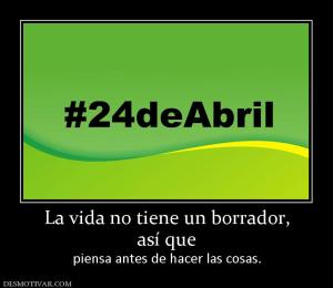 La vida no tiene un borrador, así que  piensa antes de hacer las cosas.