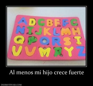 Al menos mi hijo crece fuerte
