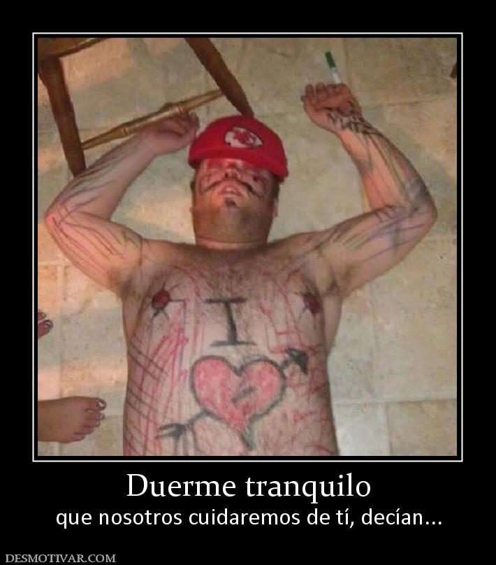 Duerme tranquilo que nosotros cuidaremos de tí, decían...