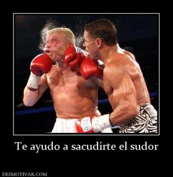 Te ayudo a sacudirte el sudor