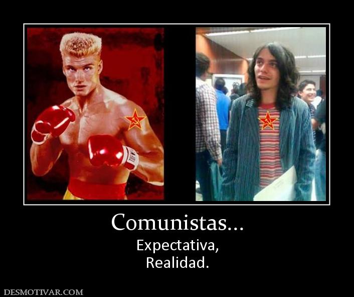 Comunistas... Expectativa, Realidad.