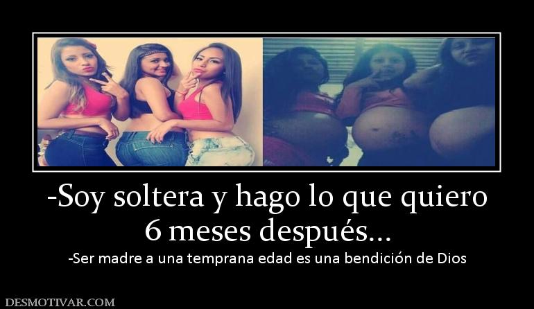 -Soy soltera y hago lo que quiero 6 meses después...  -Ser madre a una temprana edad es una bendición de Dios