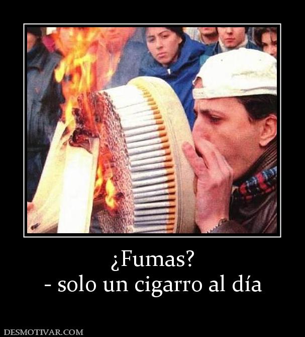 ¿Fumas? - solo un cigarro al día